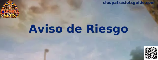 Aviso de Riesgo y juego responsable de Cleopatra Slots