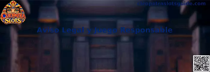 Aviso Legal y Juego Responsable de Cleopatra Slots