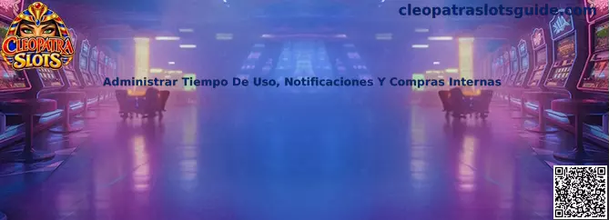 Guía para administrar tiempo de uso, notificaciones y compras internas en juegos para celular