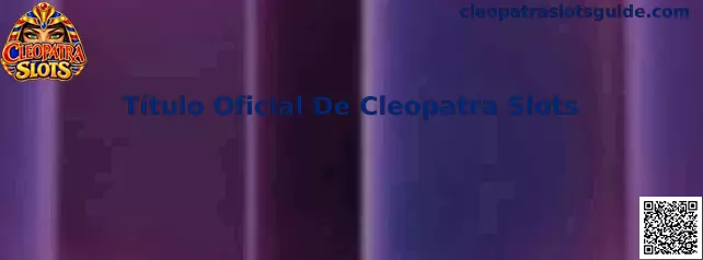 Referencia visual para identificar el Título Oficial De Cleopatra Slots