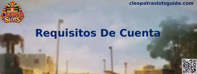 Requisitos De Cuenta Cleopatra Slots