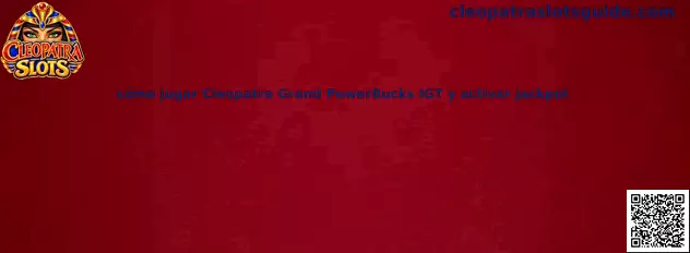 Ilustración relacionada con Cleopatra Grand PowerBucks de IGT y sus funciones de tragamonedas y jackpot