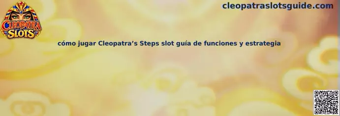 Guía para jugar Cleopatra’s Steps slot