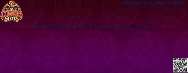 Imagen ilustrativa de la guía Cleopatra Diamond Spins de IGT sobre bonos, premios y apuestas