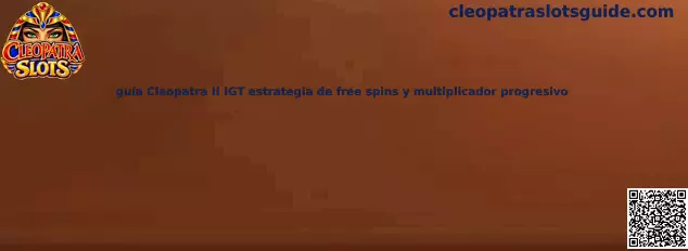 Imagen ilustrativa de la guía Cleopatra II IGT sobre giros gratis y multiplicador progresivo