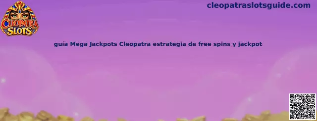 Guía visual de Mega Jackpots Cleopatra sobre free spins, líneas de pago y jackpot
